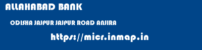 ALLAHABAD BANK  ODISHA JAJPUR JAJPUR ROAD ANJIRA  micr code